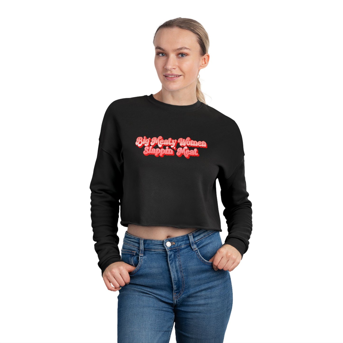 Retro Big Meaty Women Slappin' Meat Cropped Sweatshirt