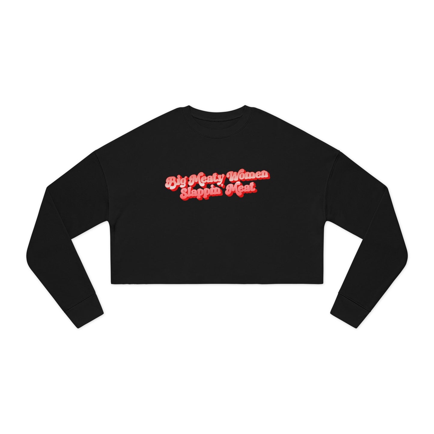 Retro Big Meaty Women Slappin' Meat Cropped Sweatshirt