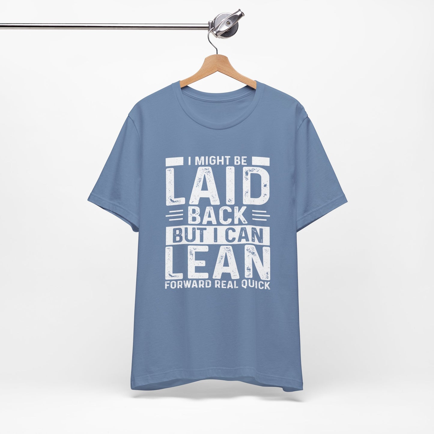 Laid Back But I Can Lean Tee