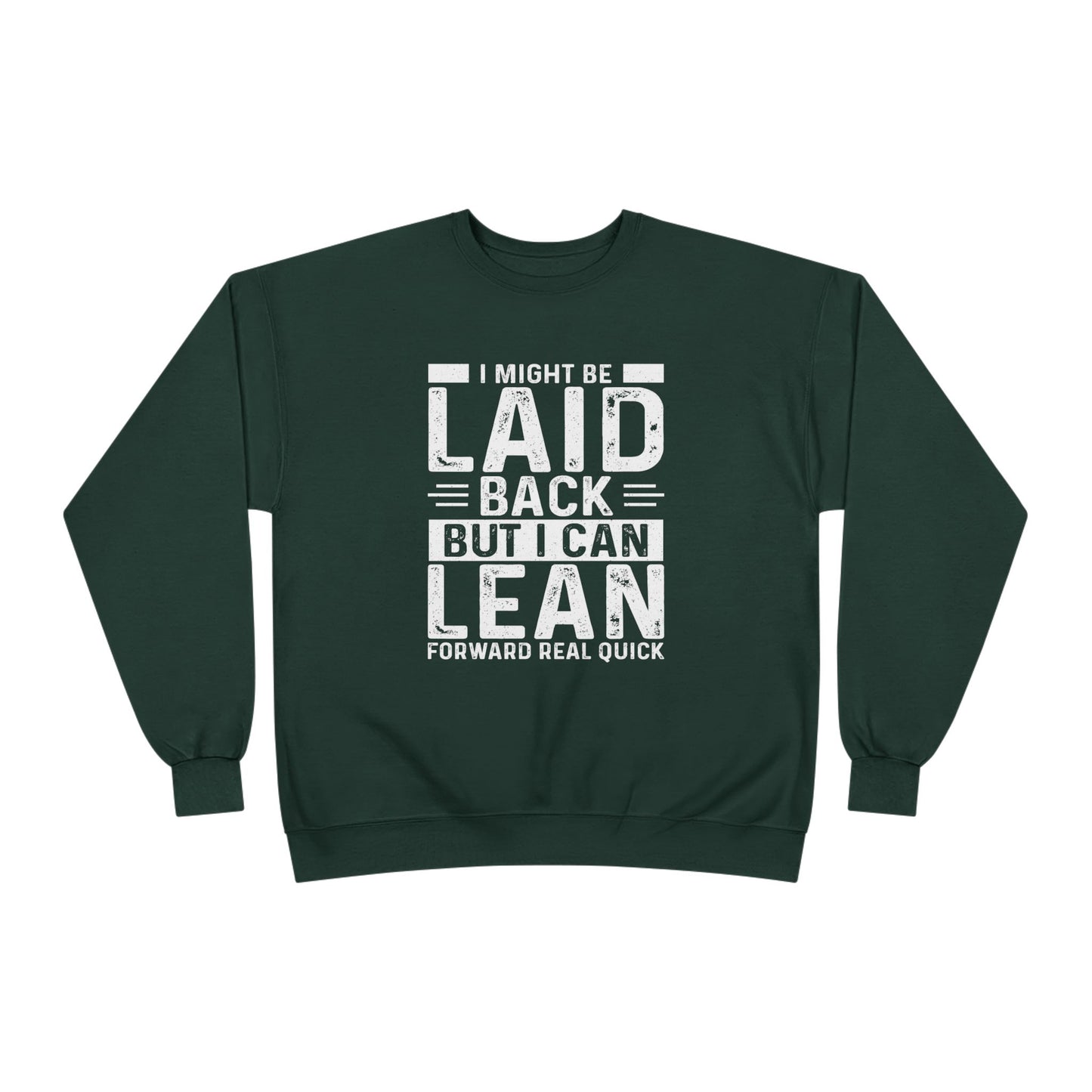 Laid Back But I Can Lean Sweatshirt