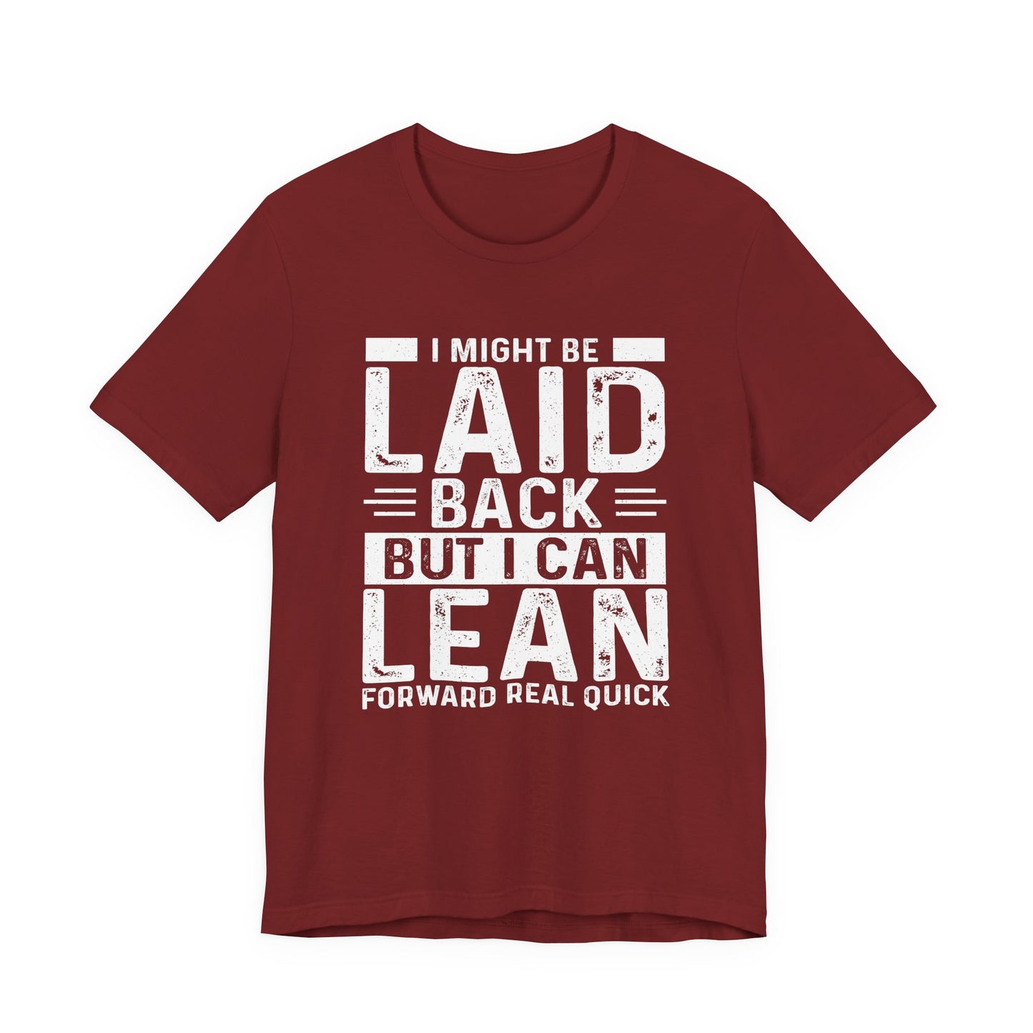 Laid Back But I Can Lean Tee