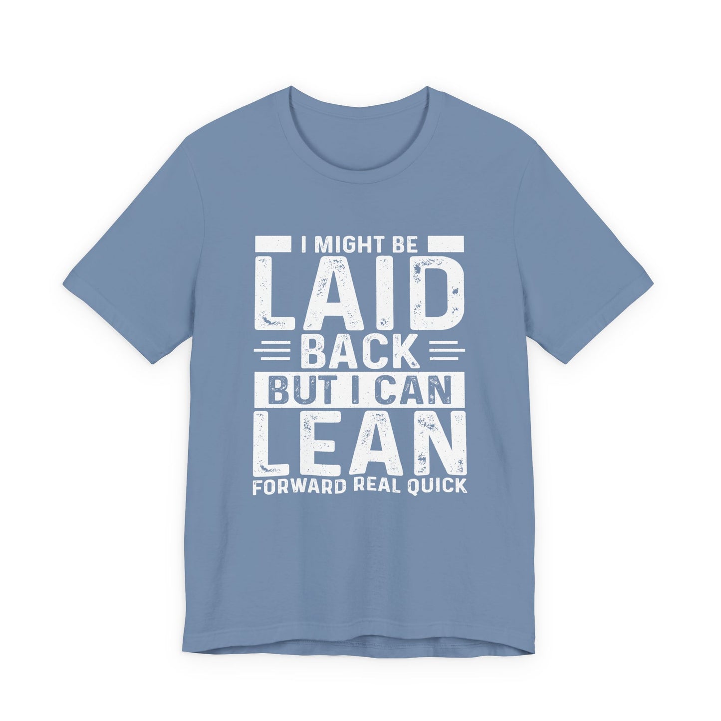 Laid Back But I Can Lean Tee