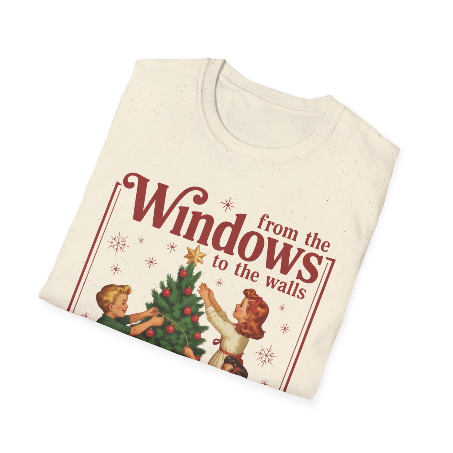 From the Windows to the Walls I'm About to Deck These Halls Tee