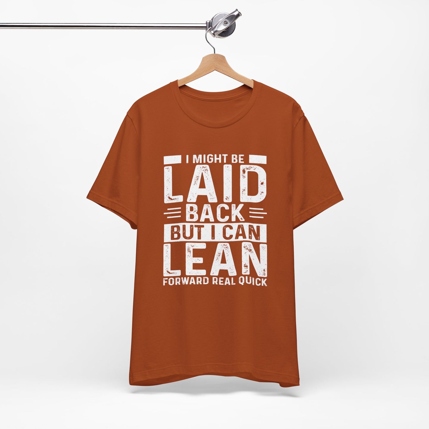 Laid Back But I Can Lean Tee