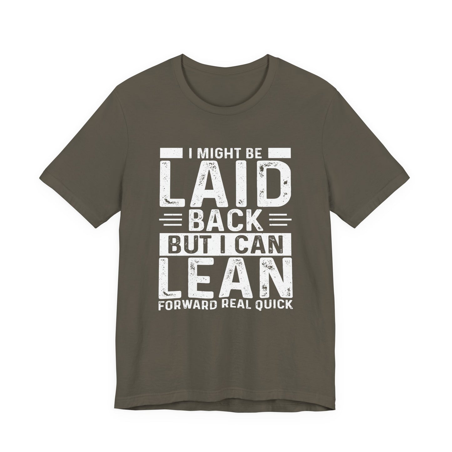 Laid Back But I Can Lean Tee