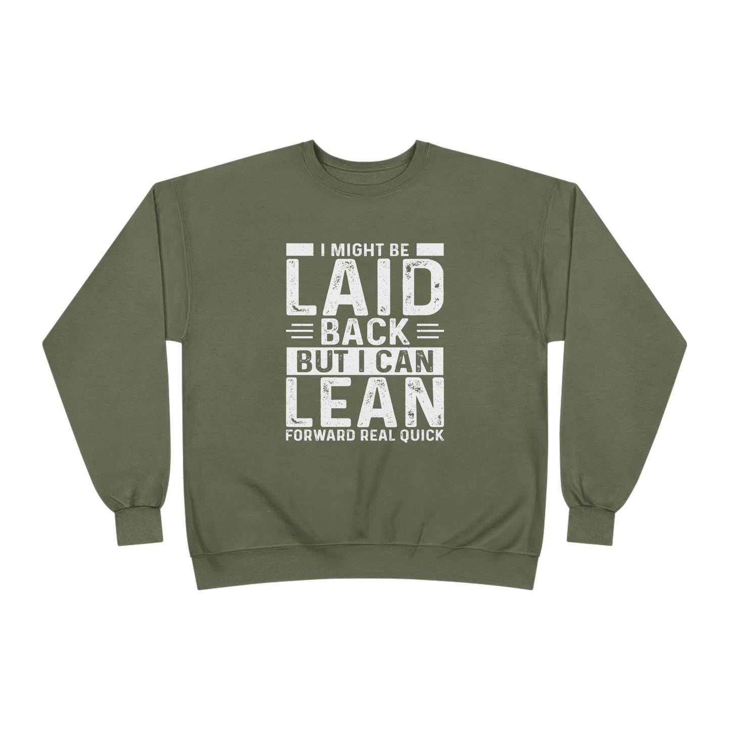 Laid Back But I Can Lean Sweatshirt