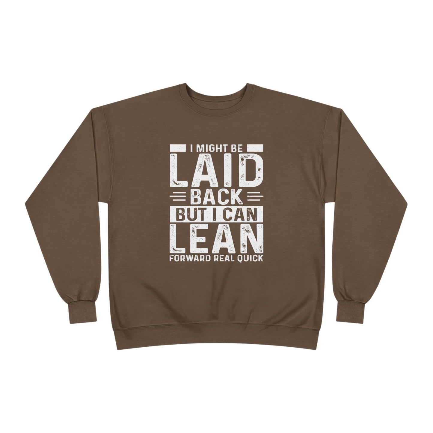 Laid Back But I Can Lean Sweatshirt