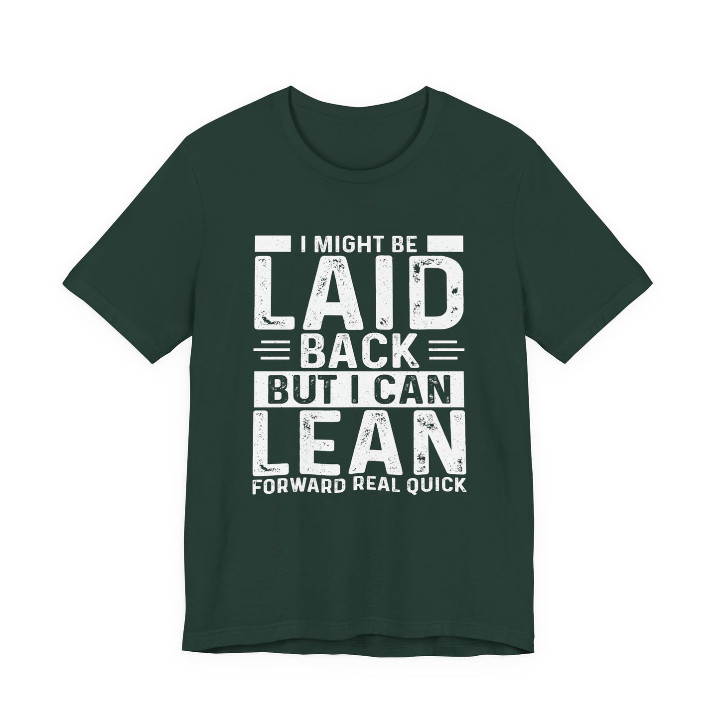Laid Back But I Can Lean Tee