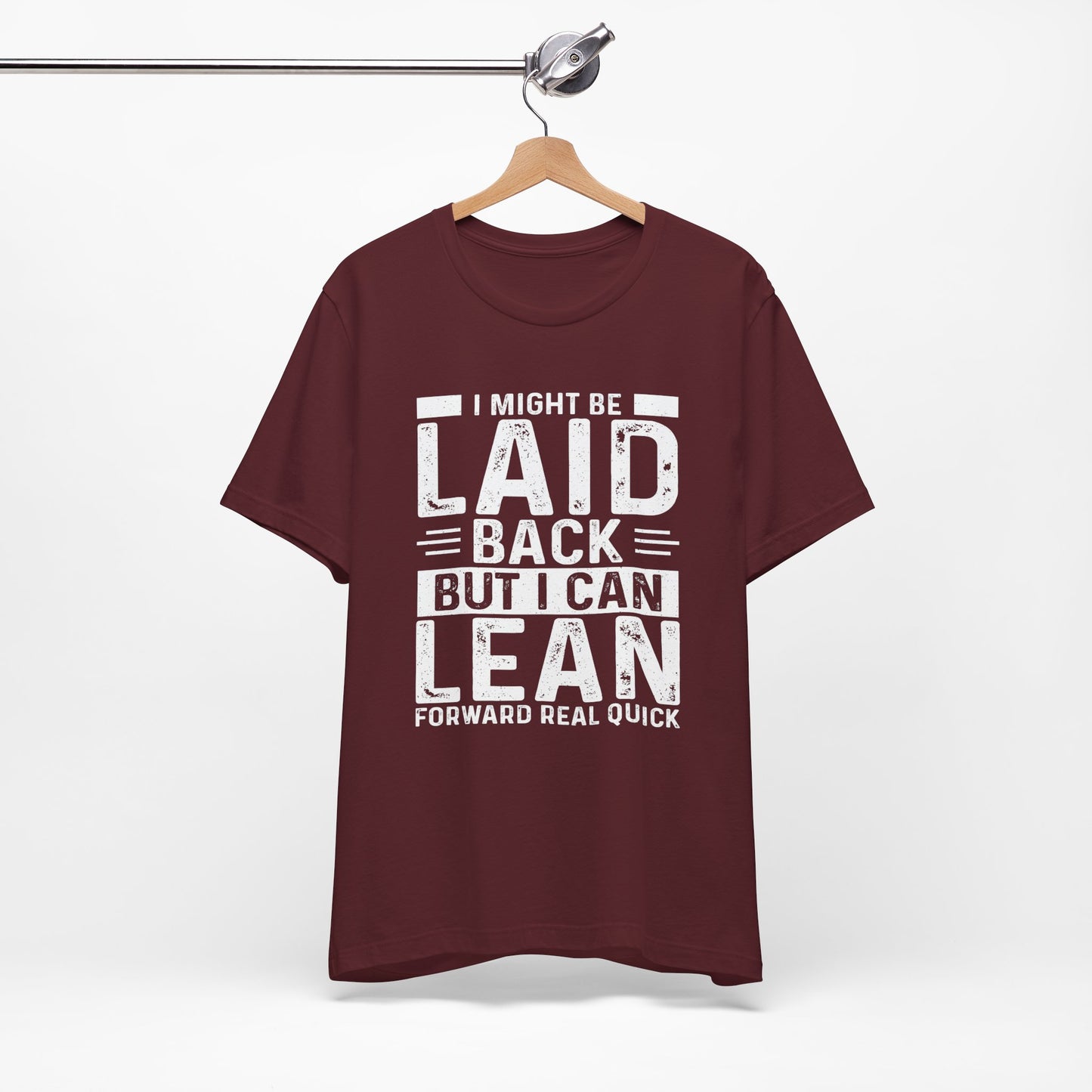 Laid Back But I Can Lean Tee