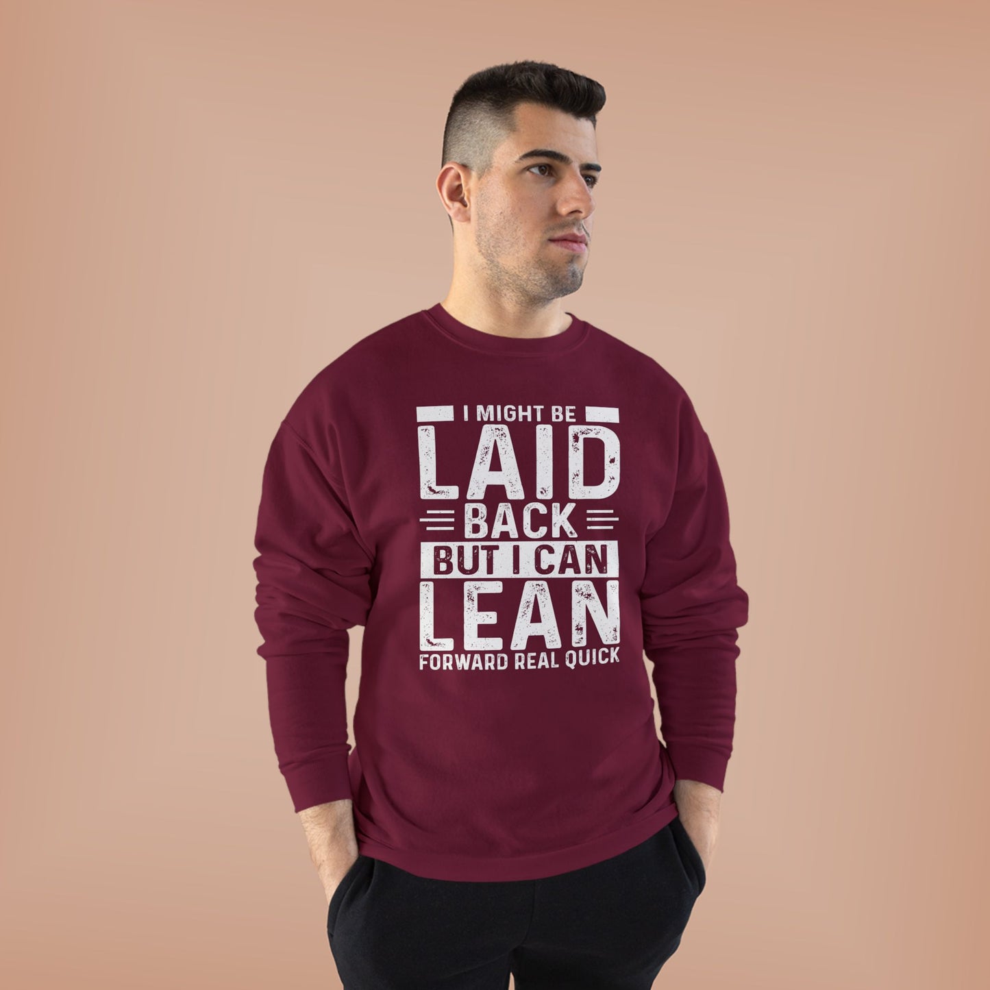Laid Back But I Can Lean Sweatshirt