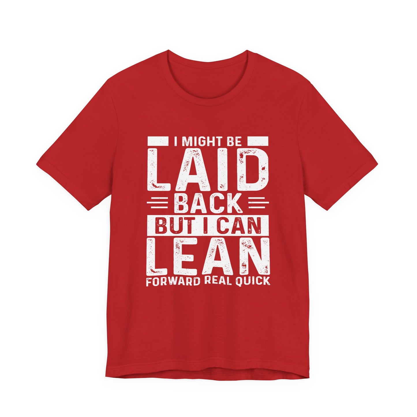 Laid Back But I Can Lean Tee