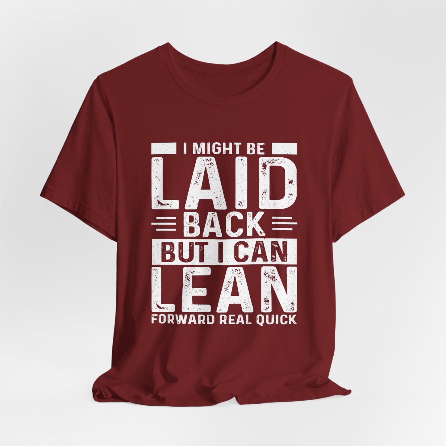 Laid Back But I Can Lean Tee
