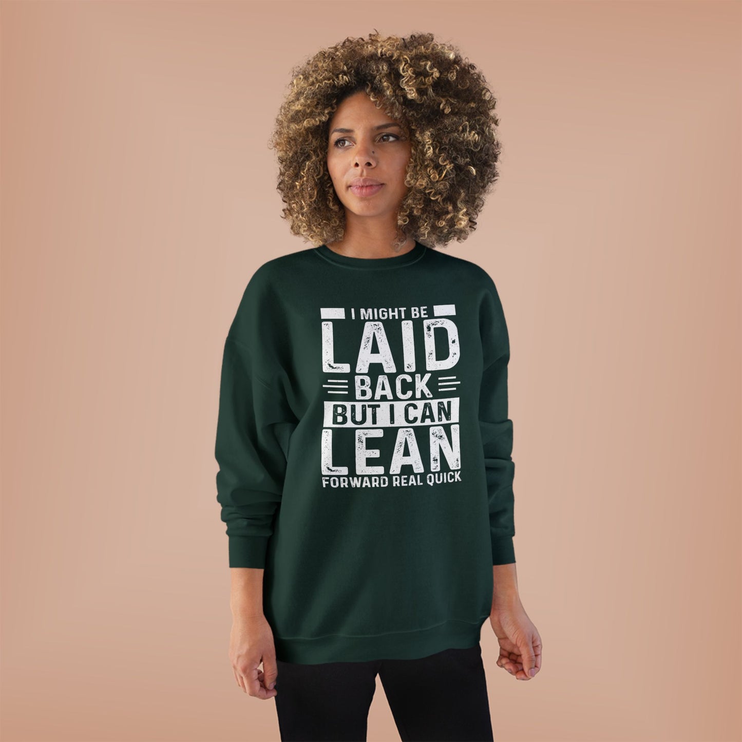 Laid Back But I Can Lean Sweatshirt