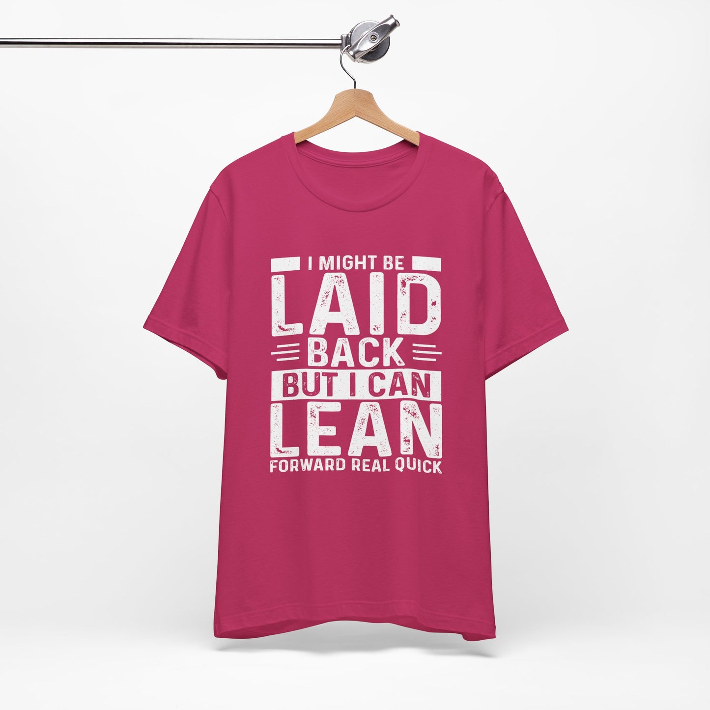 Laid Back But I Can Lean Tee