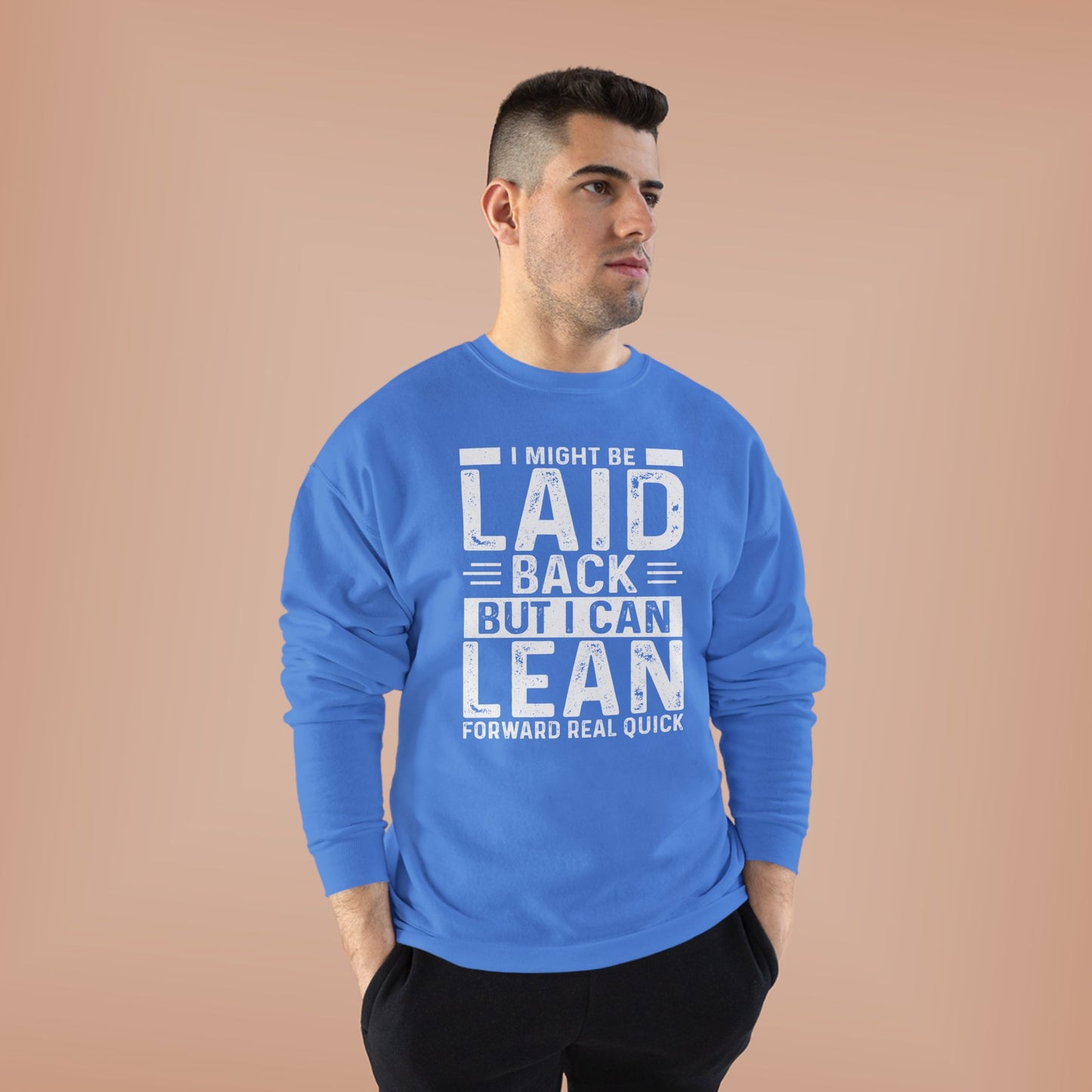 Laid Back But I Can Lean Sweatshirt