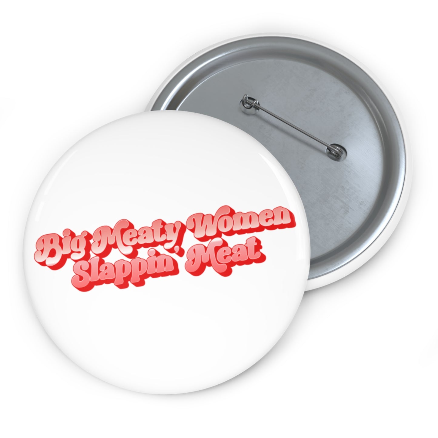 Retro Big Meaty Women Slappin' Meat Buttons