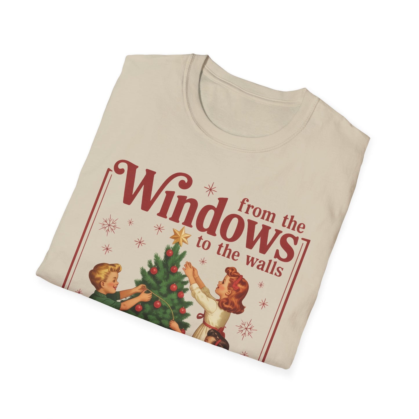 From the Windows to the Walls I'm About to Deck These Halls Tee