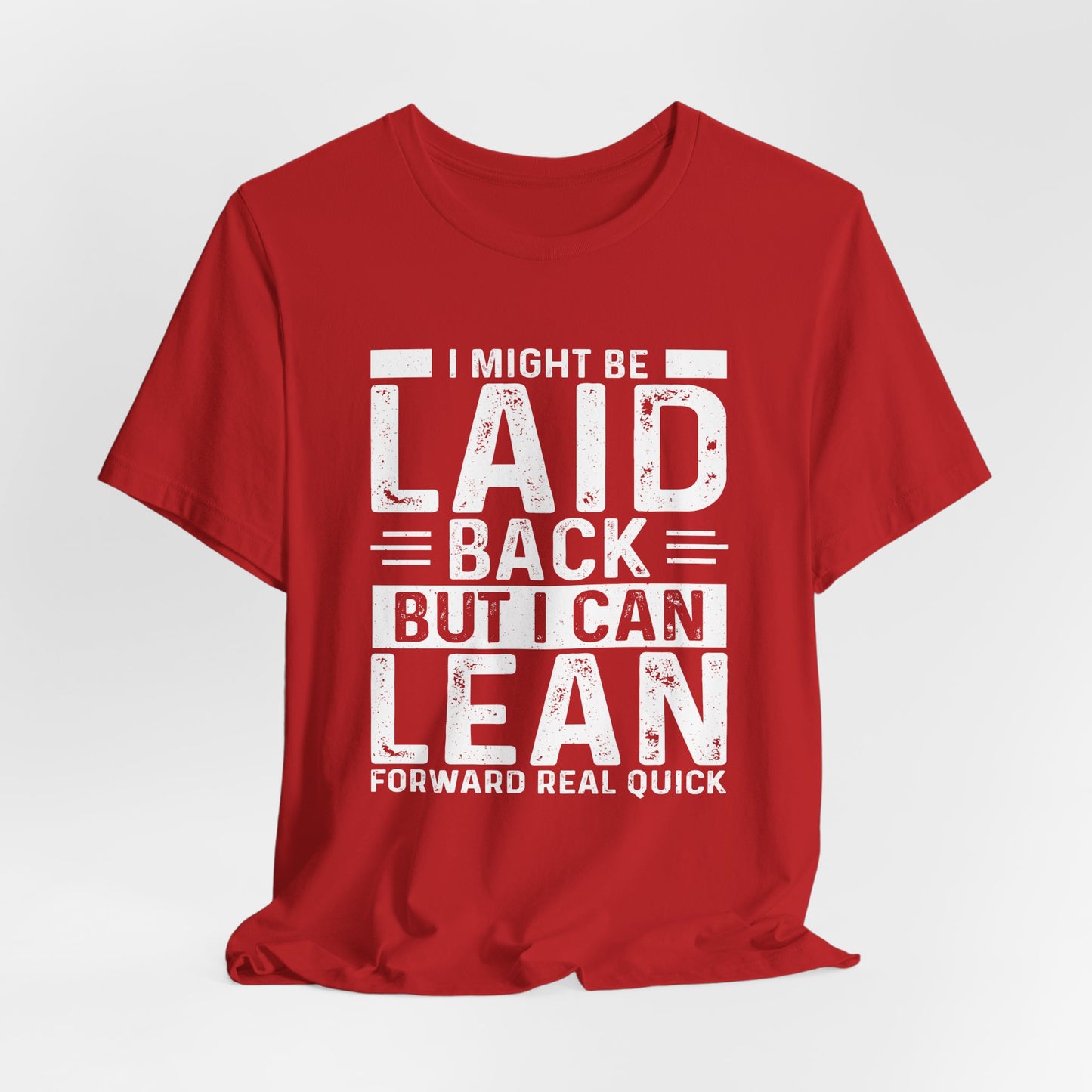 Laid Back But I Can Lean Tee