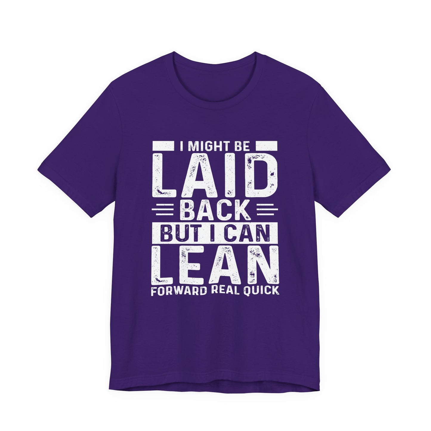 Laid Back But I Can Lean Tee