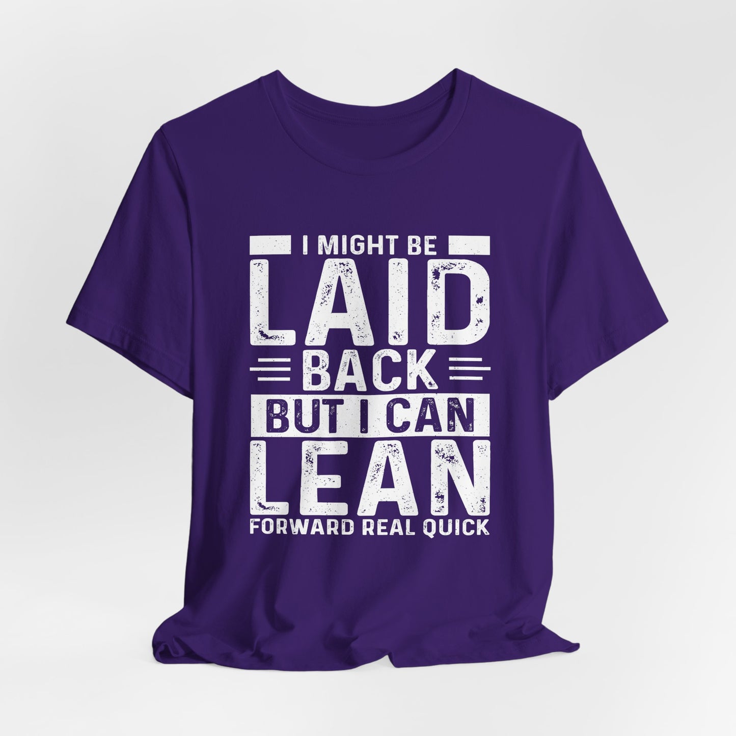 Laid Back But I Can Lean Tee