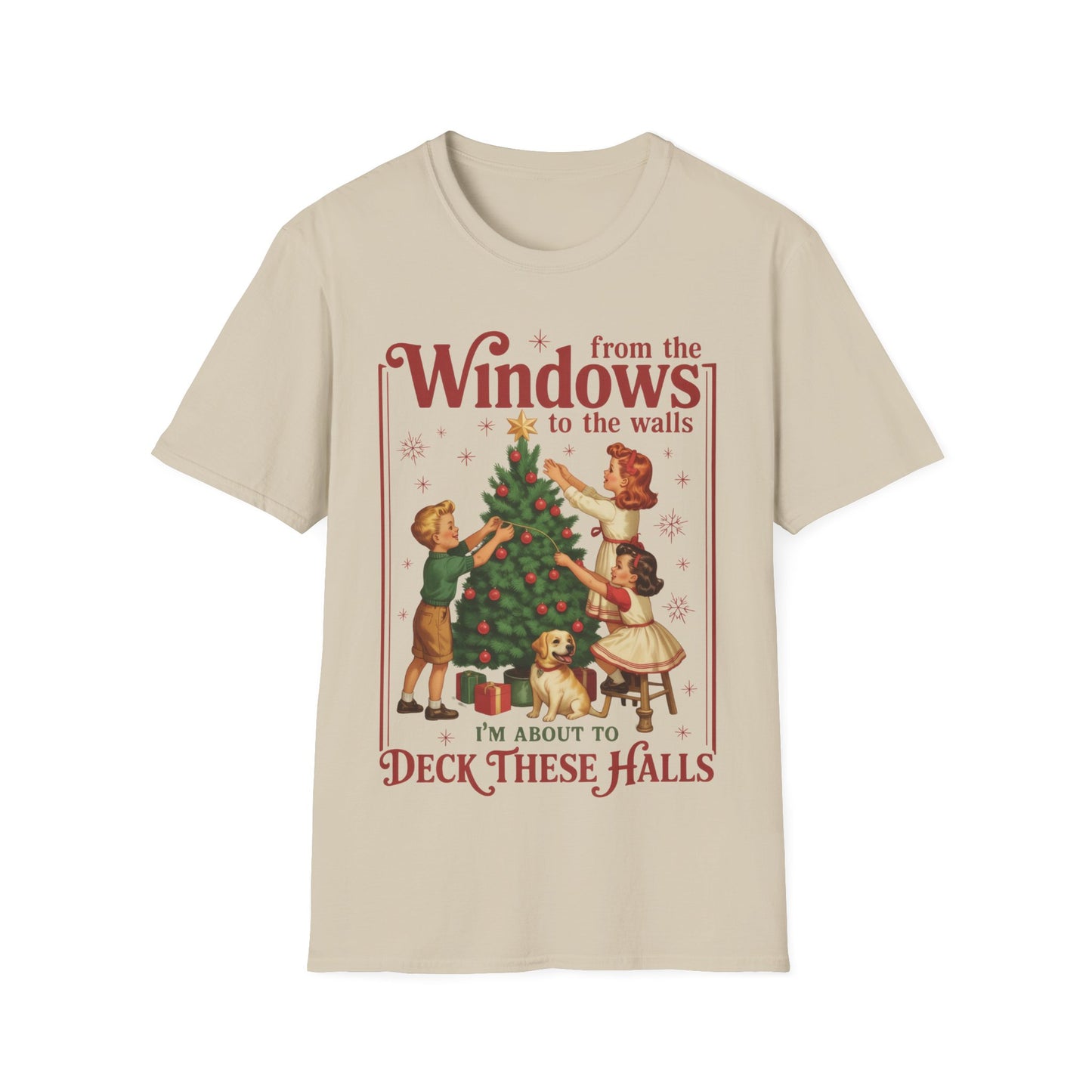 From the Windows to the Walls I'm About to Deck These Halls Tee