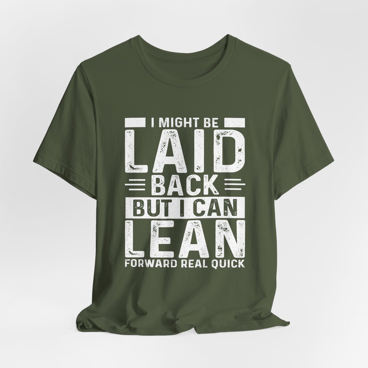 Laid Back But I Can Lean Tee