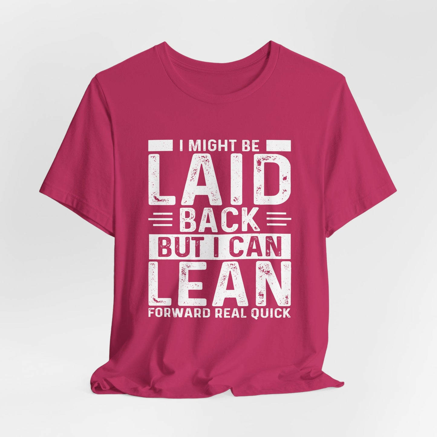 Laid Back But I Can Lean Tee