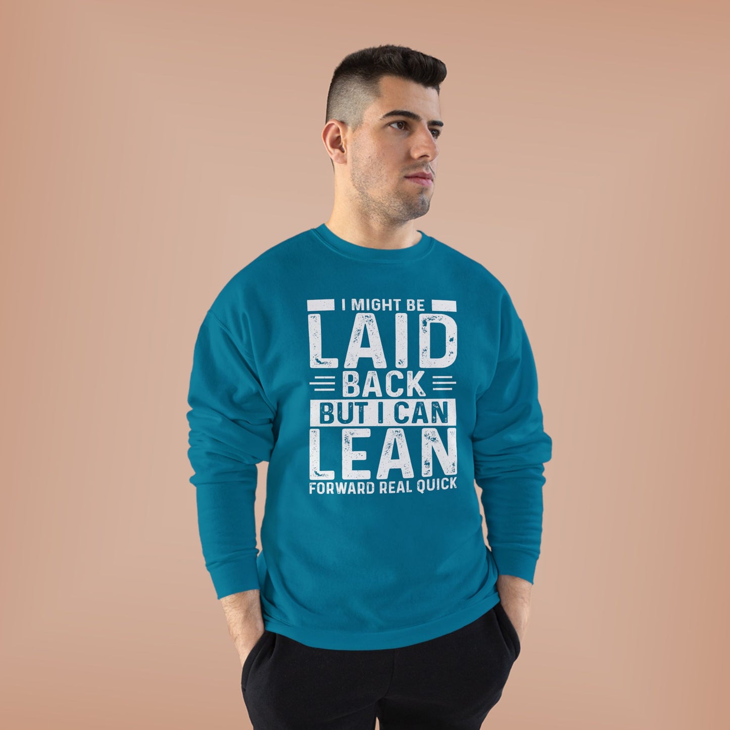 Laid Back But I Can Lean Sweatshirt