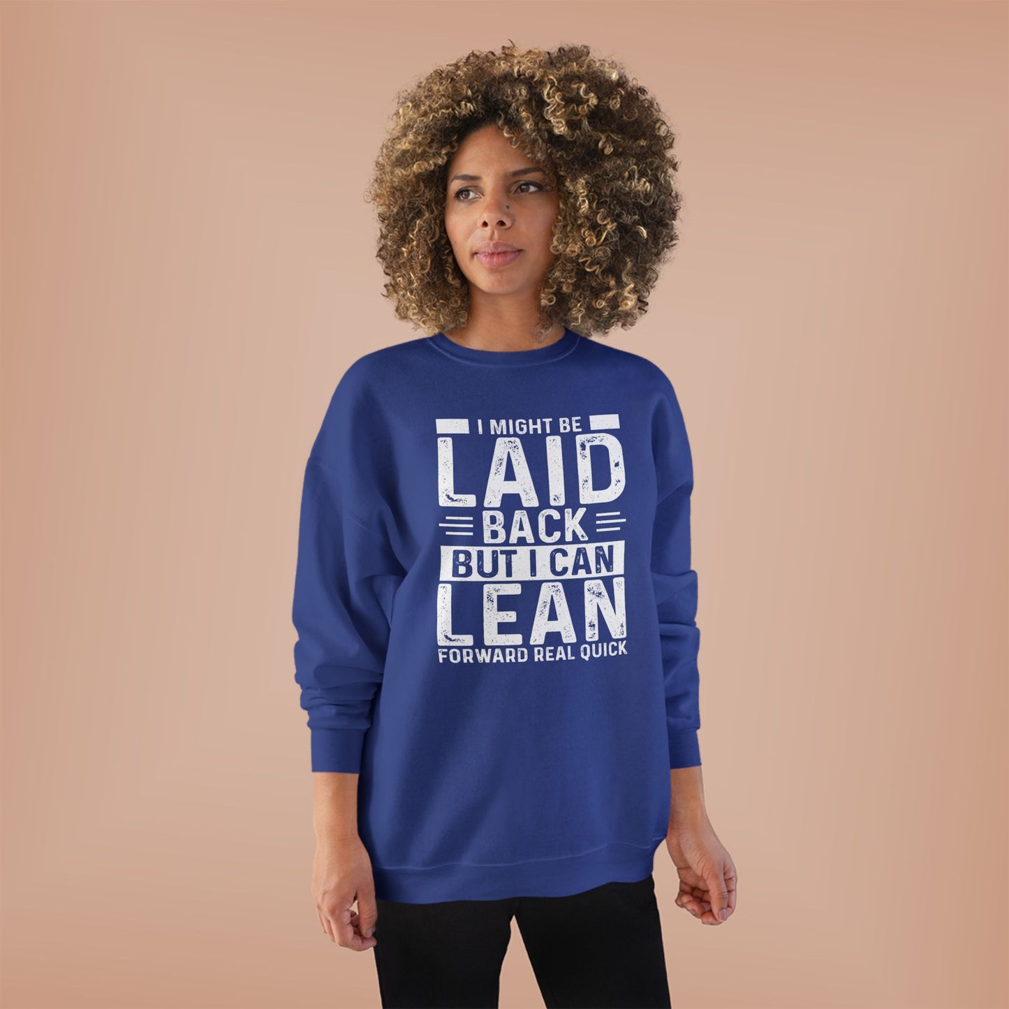 Laid Back But I Can Lean Sweatshirt