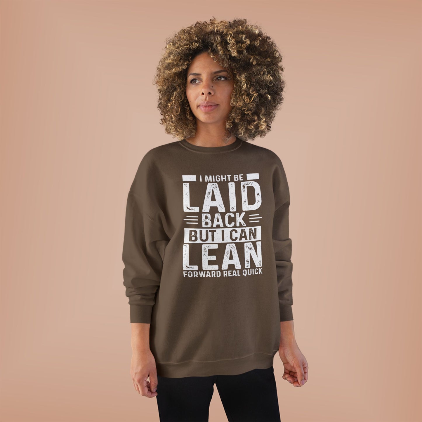 Laid Back But I Can Lean Sweatshirt