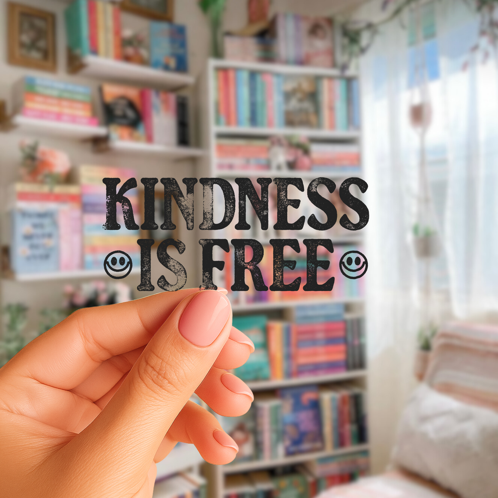 Kindness Is Free | Ready to Press | UV DTF