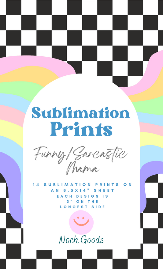 Funny Sarcastic Mama|Sublimation Ready to Press Prints
