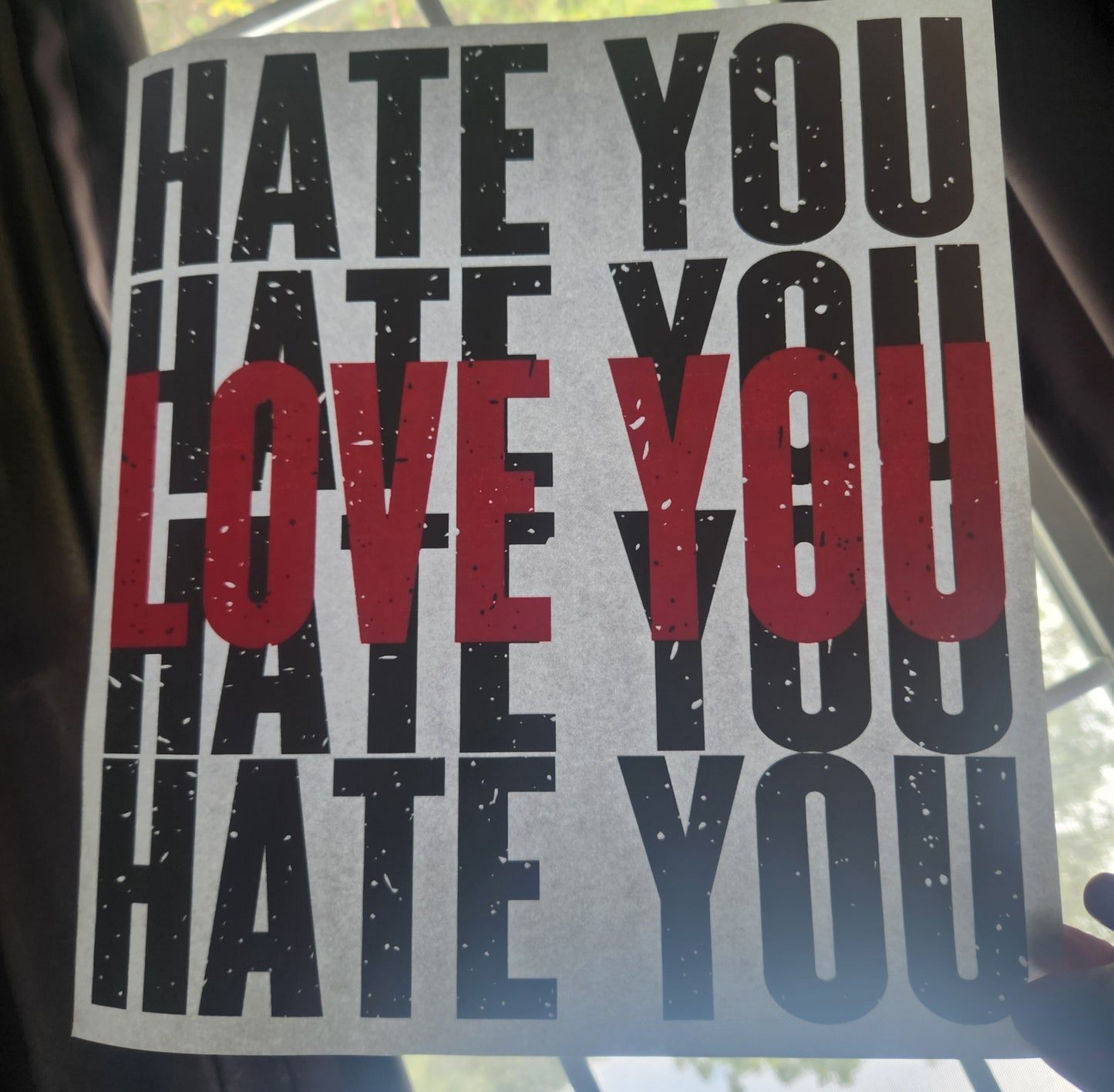Love You, Hate You | Multicolor | Screenprint Transfer