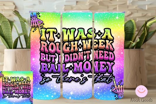 It Was A Rough Week | Sublimation Wrap | 20oz Tumblers