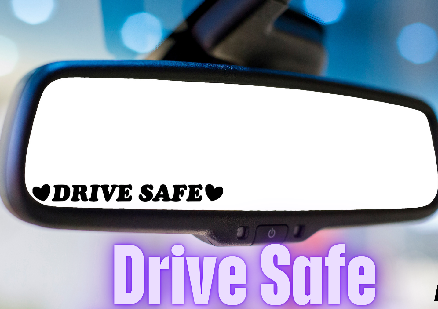 Drive Safe Car Decal